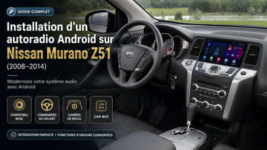 Installation d’un autoradio Android sur Nissan Murano Z51 2008–2014